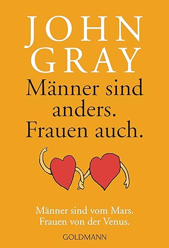 Männer sind anders, Frauen auch: Männer sind vom Mars. Frauen von der Venus