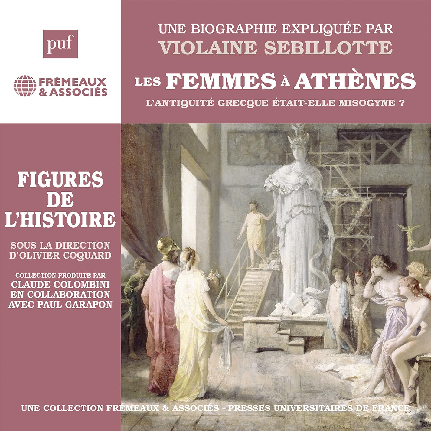 Une Biographie Expliquee Par Violaine Sebillotte Les Femmes A Athenes CD New 356