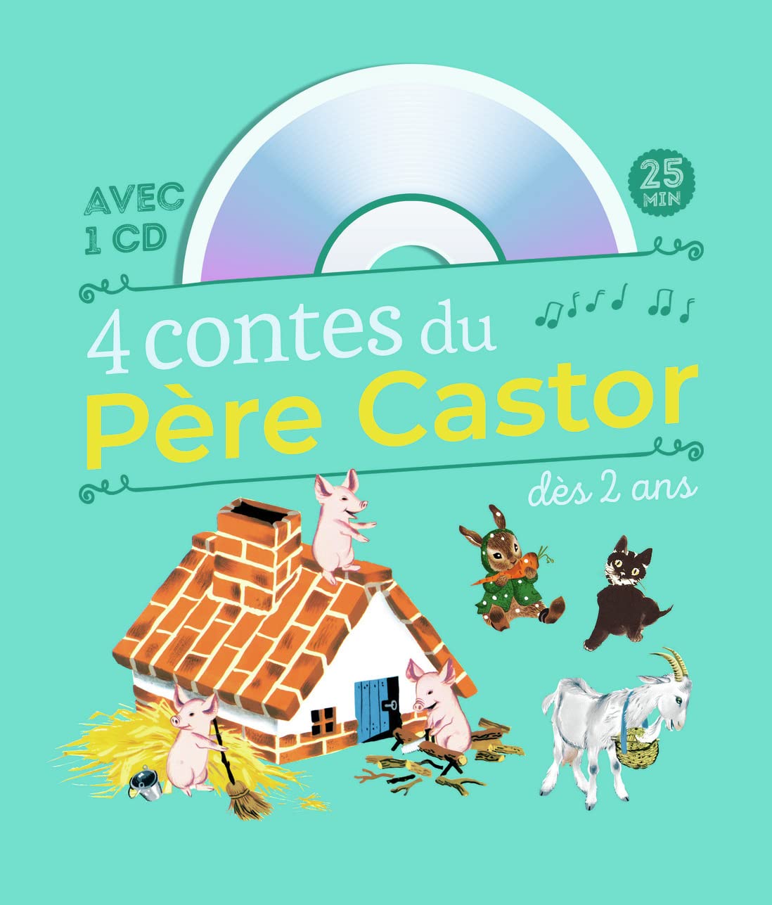 4 contes du Père Castor dès 2 ans: Le Petit Chat perdu - Les Bons Amis - La Chèvre et les biquets - Les Trois Petits Cochons (+ CD)