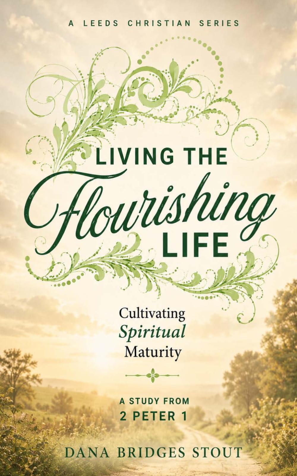 Living the Flourishing Life: Cultivating Spiritual Maturity