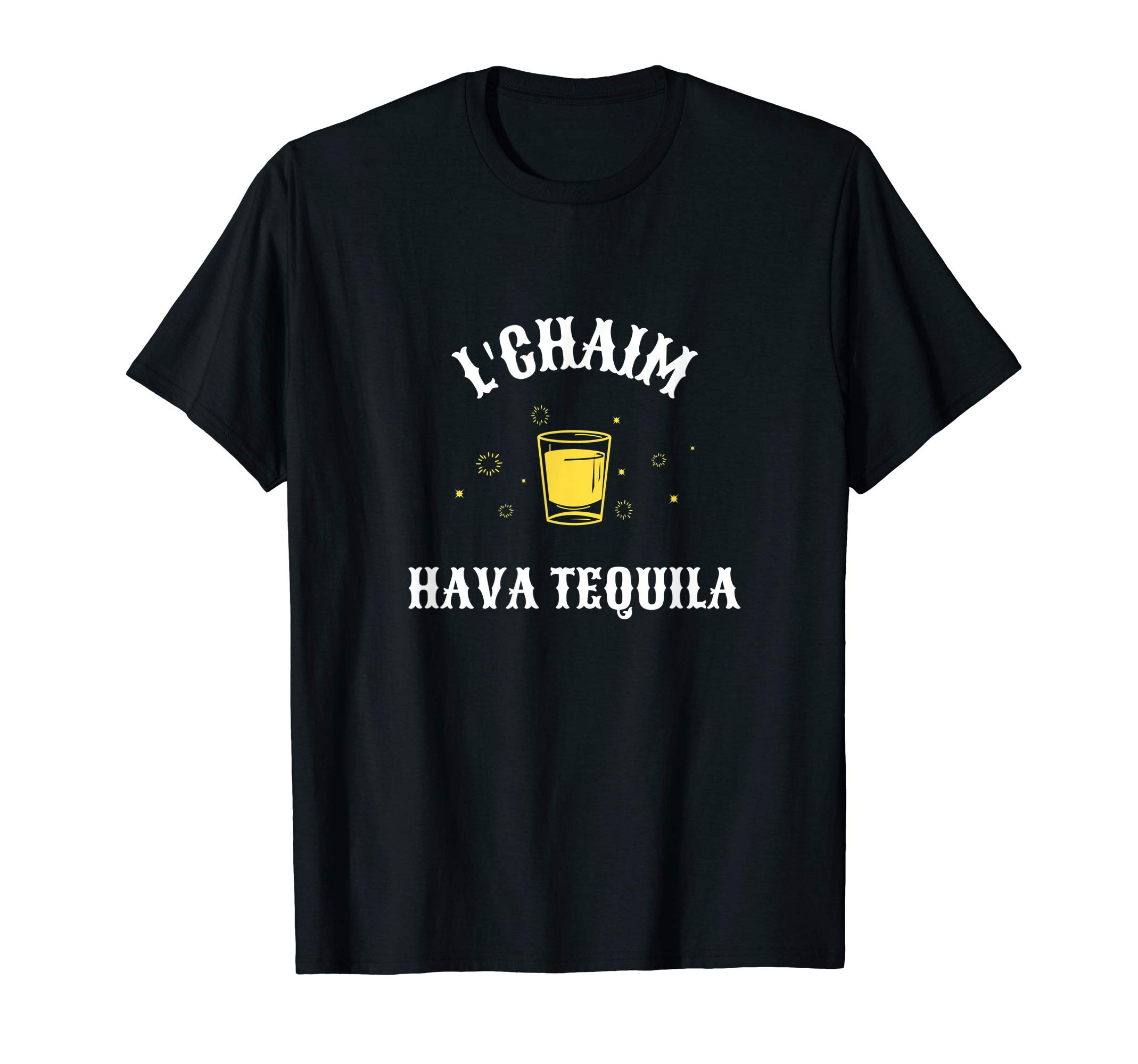 SchmatteesL'Chaim Hava Tequila Jewish Alcohol Drinking Hava Nagila T-ShirtOEKO-TEX STANDARD 100