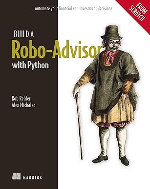 Build a Robo-Advisor with Python (From Scratch): Automate your financial and investment decisions-Wow! eBook