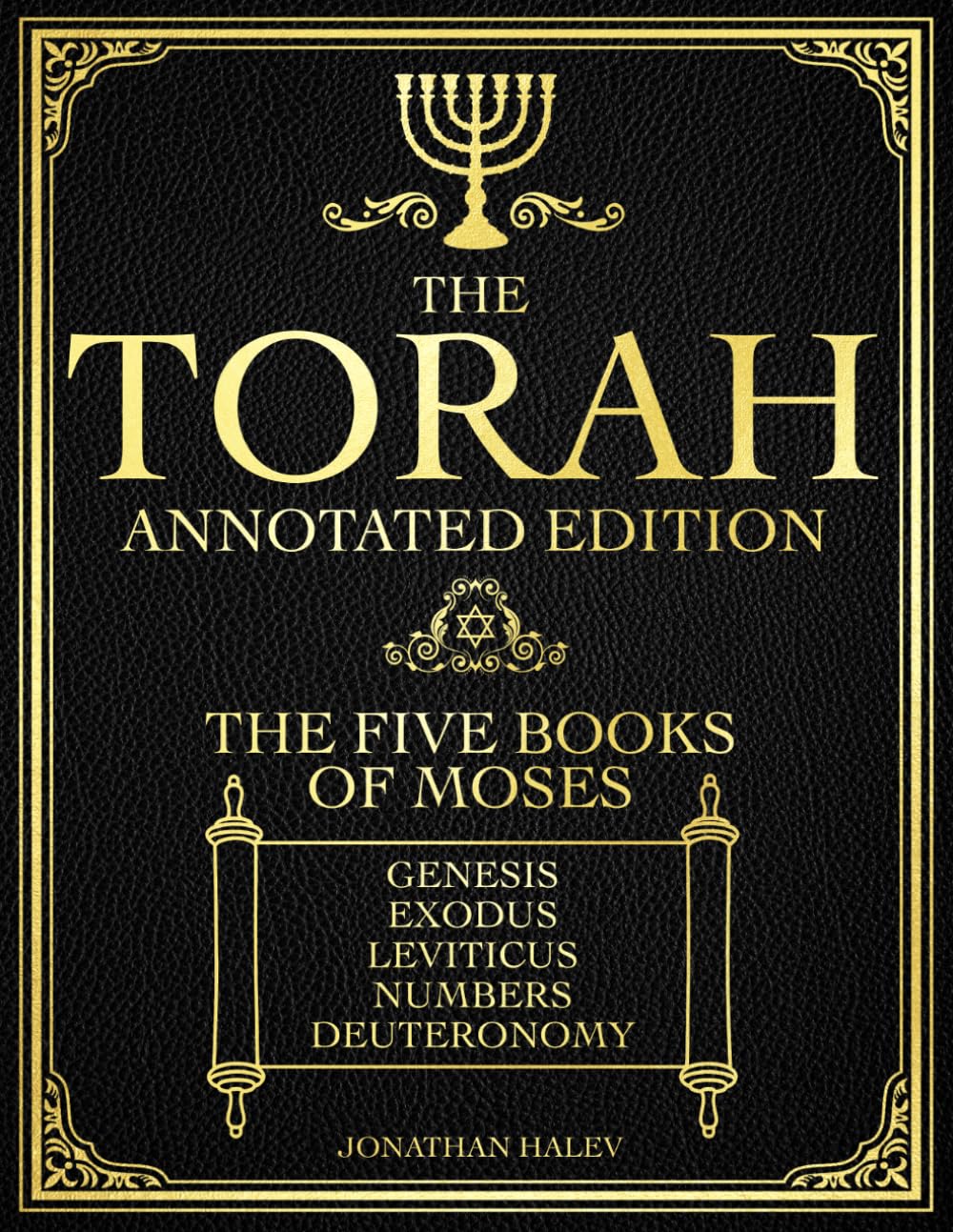 The Torah (Annotated Edition): A Complete Verse-by-Verse Guide to the Five Books of Moses with Hebrew Insights, Rabbinic Commentary, and Spiritual Reflections