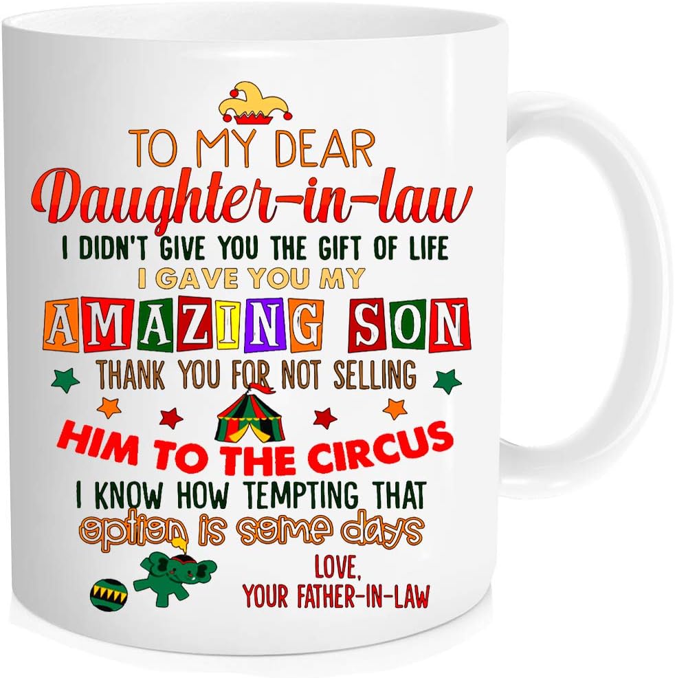 To My Dear Daughter-In-Law, I Gave You My Amazing Son - Never Forget I Love You - Christmas, Mother's Day, Father's Day, Birthday Gift, 11 oz Mug