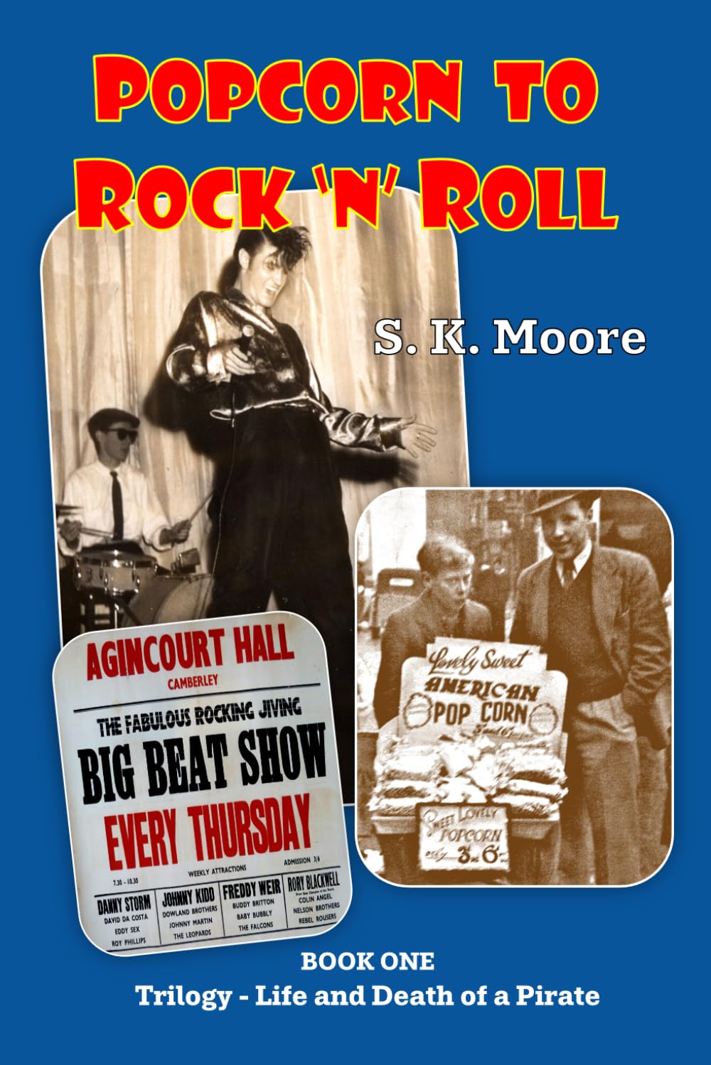 POPCORN TO ROCK 'n' ROLL: Southampton Days: Book One of Trilogy Life and Death of a Pirate, 2nd edition: 1 (Life and Death of a Pirate - Trilogy)