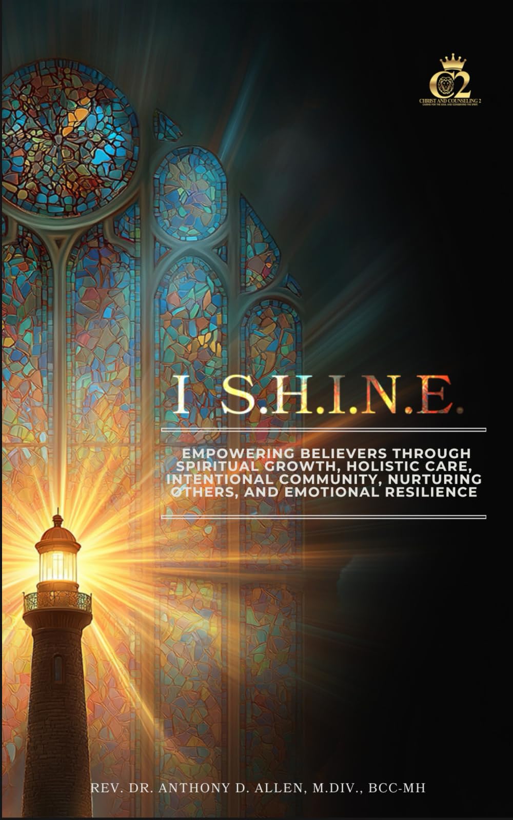 I S.H.I.N.E.: Empowering Believers Through Spiritual Growth, Holistic Care, Intentional Community, Nurturing Others, and Emotional Resilience