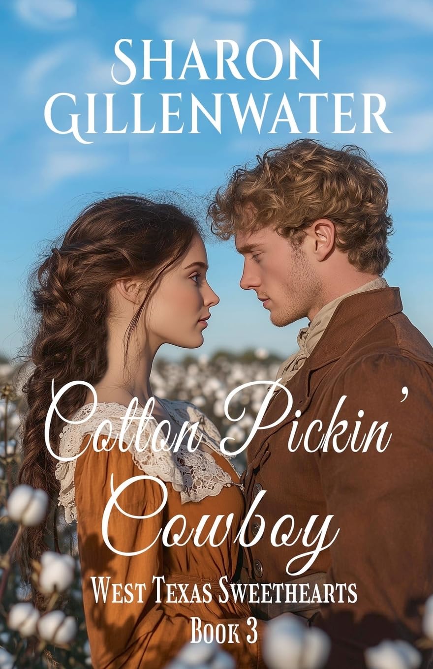 Cotton Pickin' Cowboy: 3 (West Texas Sweethearts)