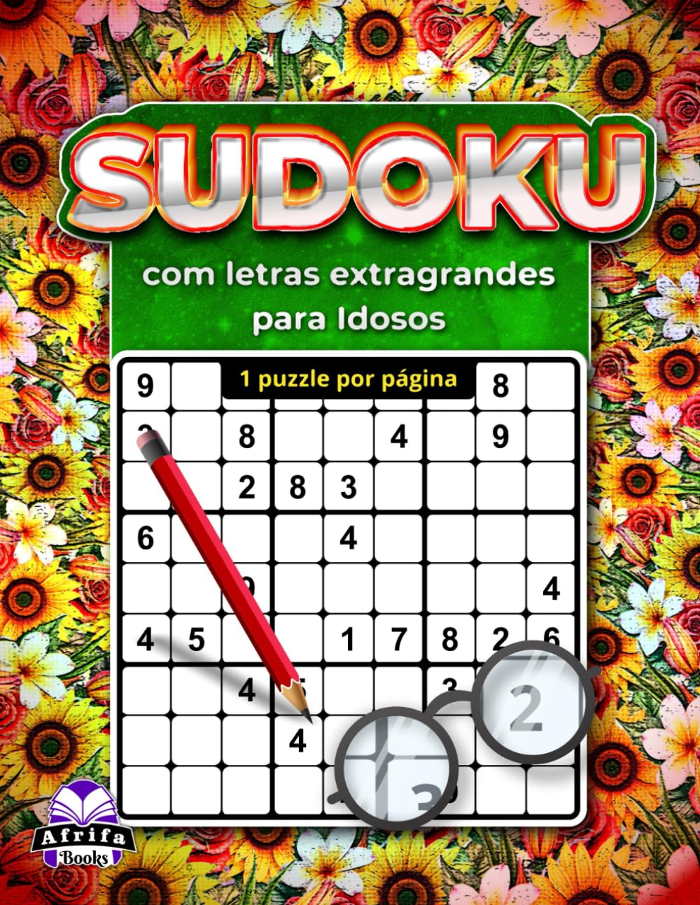 Sudoku com letras extragrandes para idosos: 1 puzzle por página para facilitar a leitura e o exercício cerebral relaxante: Concebido com números em ... grelhas grandes para adultos com baixa visão.