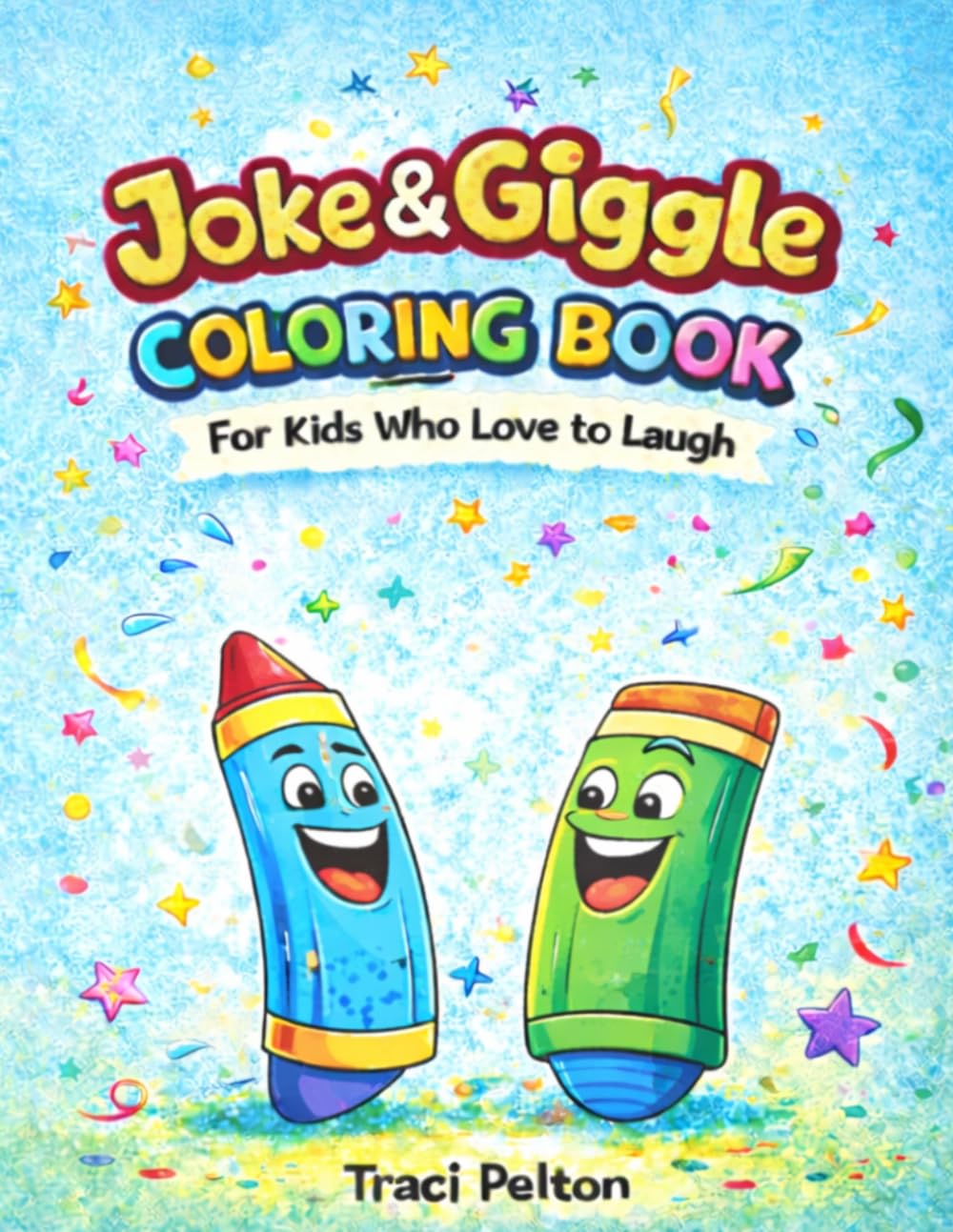 Jokes & Giggles Coloring Book: For Kids Who Love to Laugh