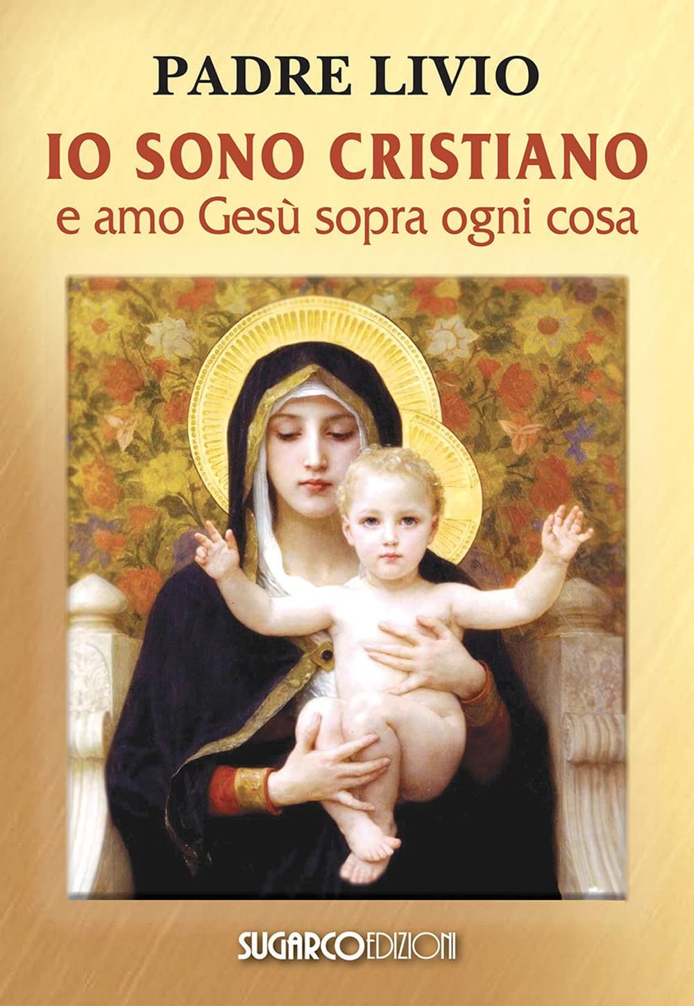 Io Sono Cristiano E Amo Gesù Sopra Ogni Cosa - 4