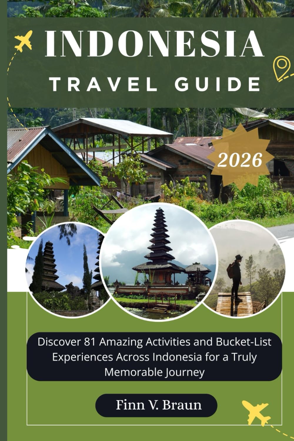 INDONESIA TRAVEL GUIDE: Discover 81 Amazing Activities and Bucket-List Experiences Across Indonesia for a Truly Memorable Journey (Ritcher the explorer (ENG))