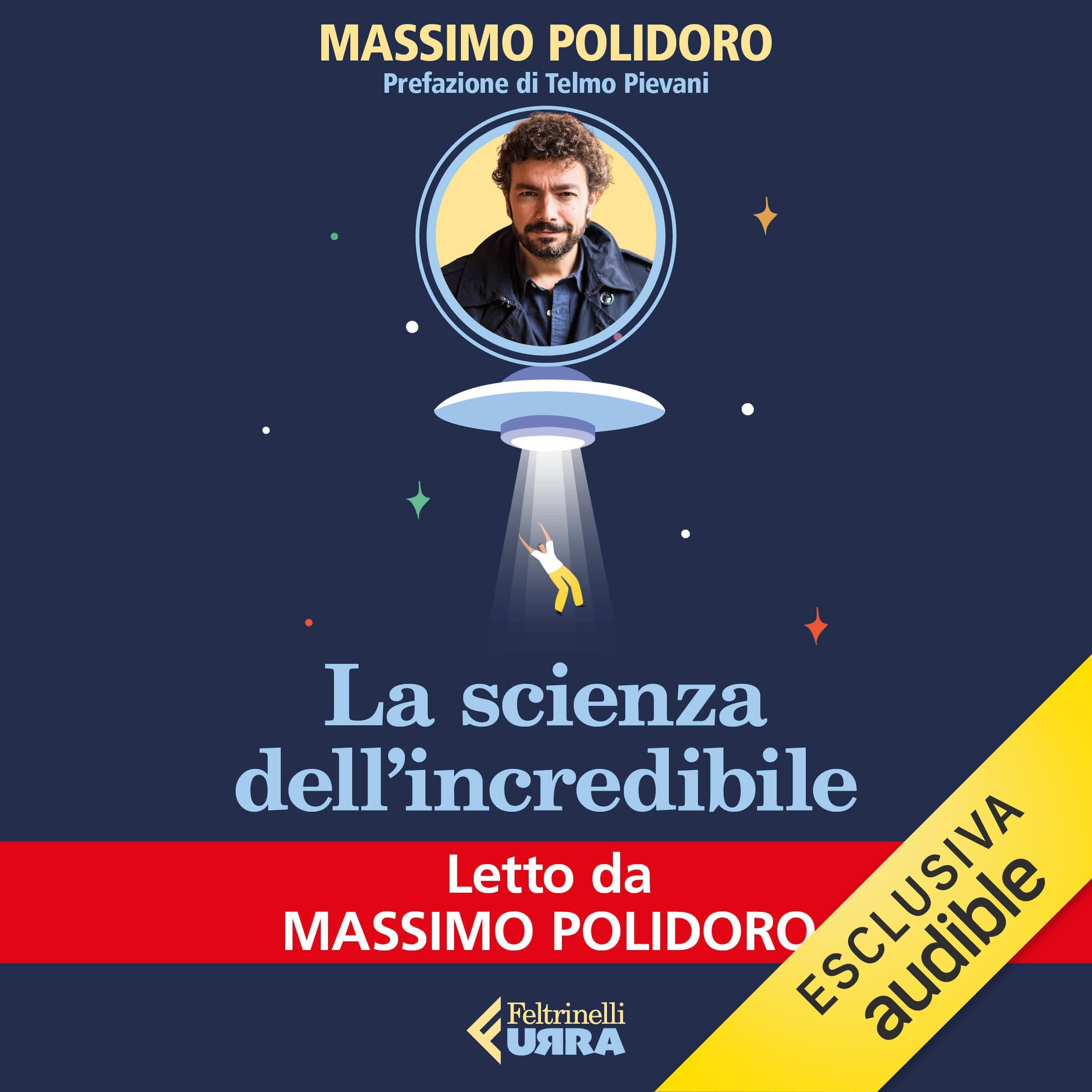 La scienza dell’incredibile - Come si formano credenze e convinzioni e perché le peggiori non muoiono mai