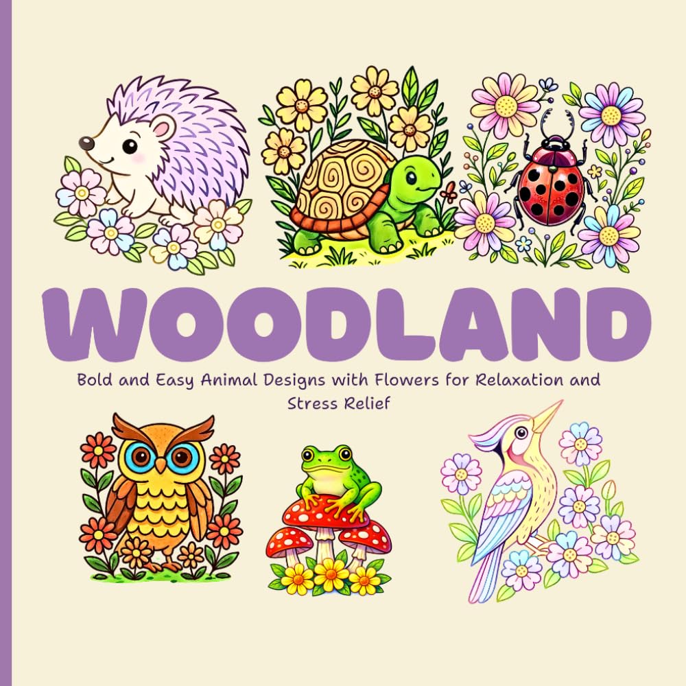 Woodland, Bold and Easy Animal Designs with Flowers for Relaxing Coloring Fun