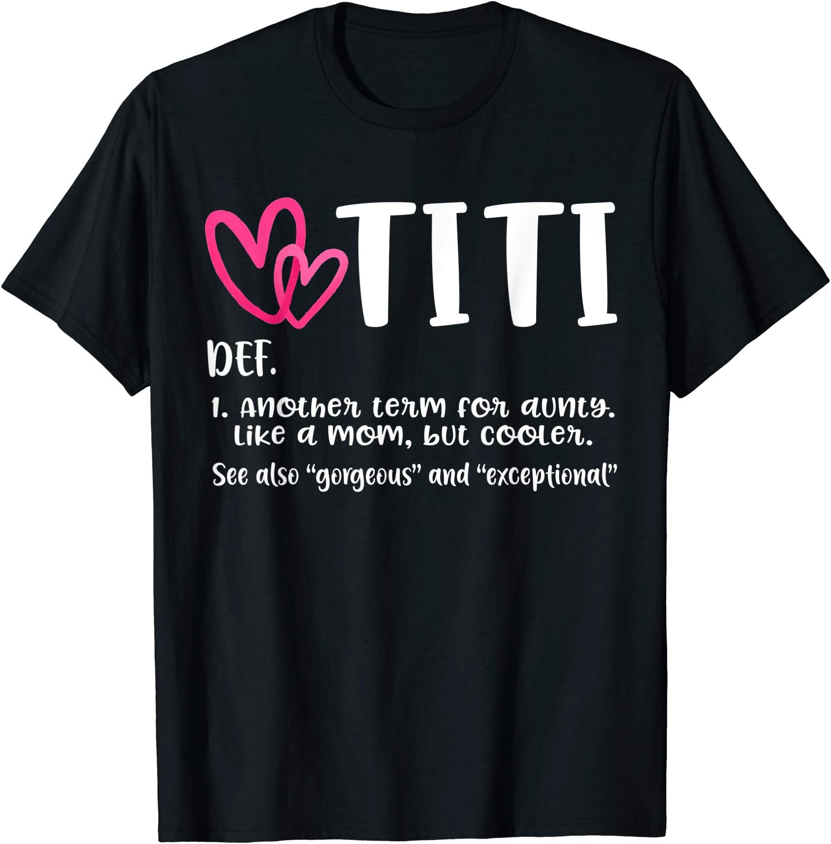 Titi Definition Best Aunt Ever GiftsFor Grandma Gigi Nini T-Shirt
