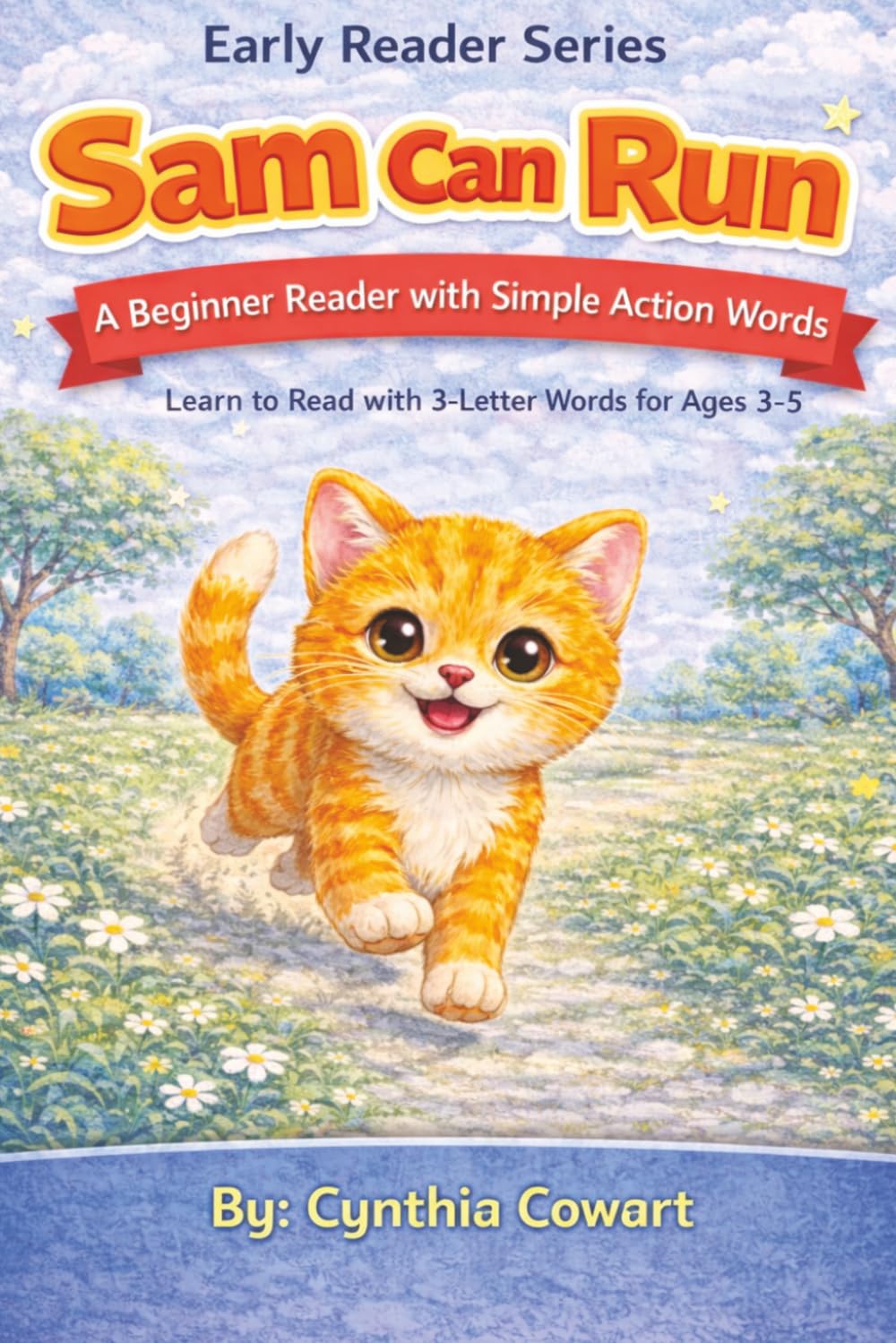 Sam Can Run | Early Reader Series: A Beginner Reader with Simple 3-Letter Words | Learn to Read with Phonics for Ages 3–5 (Sam the Cat Early Readers Series)