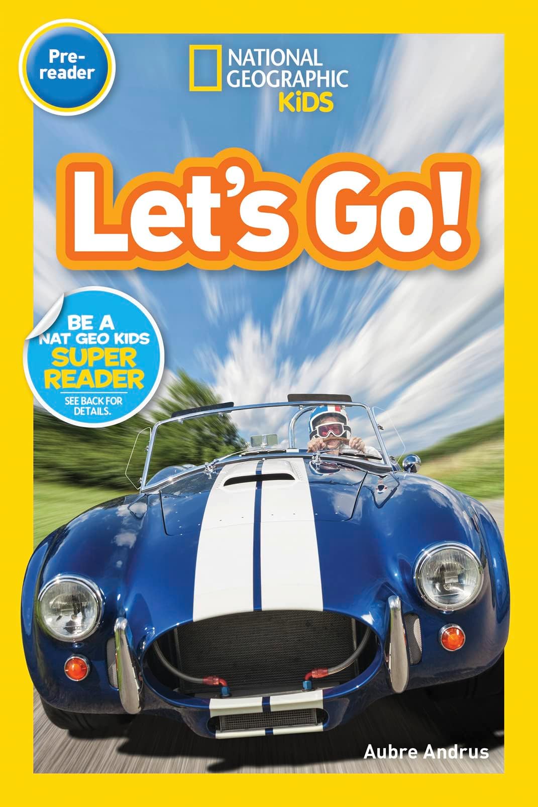 Let's Go! (Pre-reader) (National Geographic Readers) Paperback – Illustrated, 16 May 2019