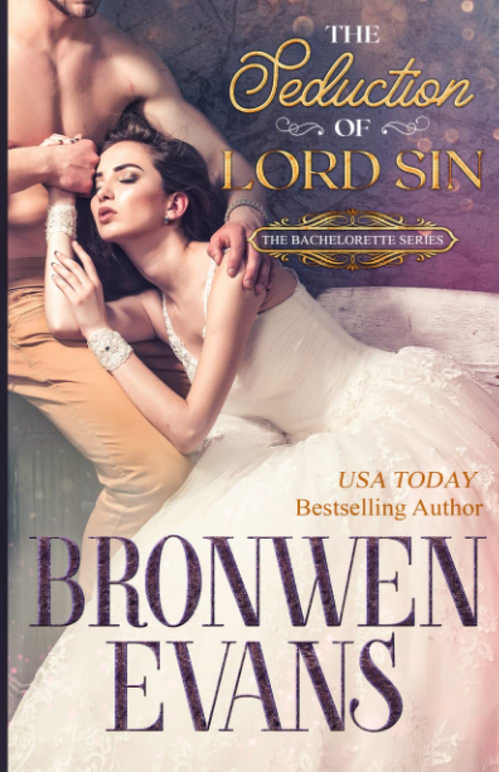 The Seduction of Lord Sin: Regency Second Chances Romance: 2 (The Bachelorette Series)