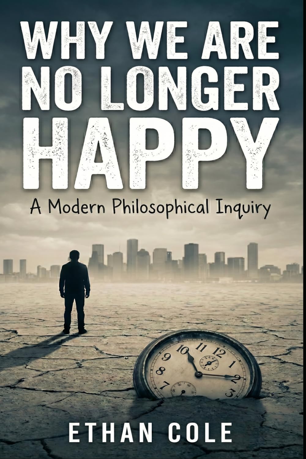 Why We Are No Longer Happy: A Modern Philosophical Inquiry