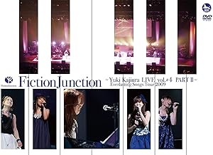 FictionJunction~Yuki Kajiura LIVE vol.#4 PART II~ Everlasting Songs Tour 2009 [DVD]