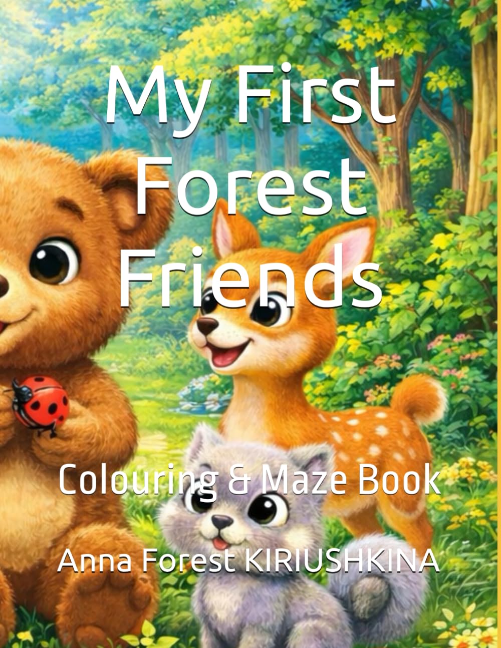 My First Forest Friends: Colouring & Maze Book