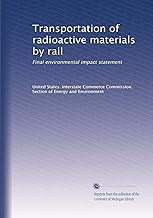 Transportation of radioactive materials by rail: Final environmental impact statement
