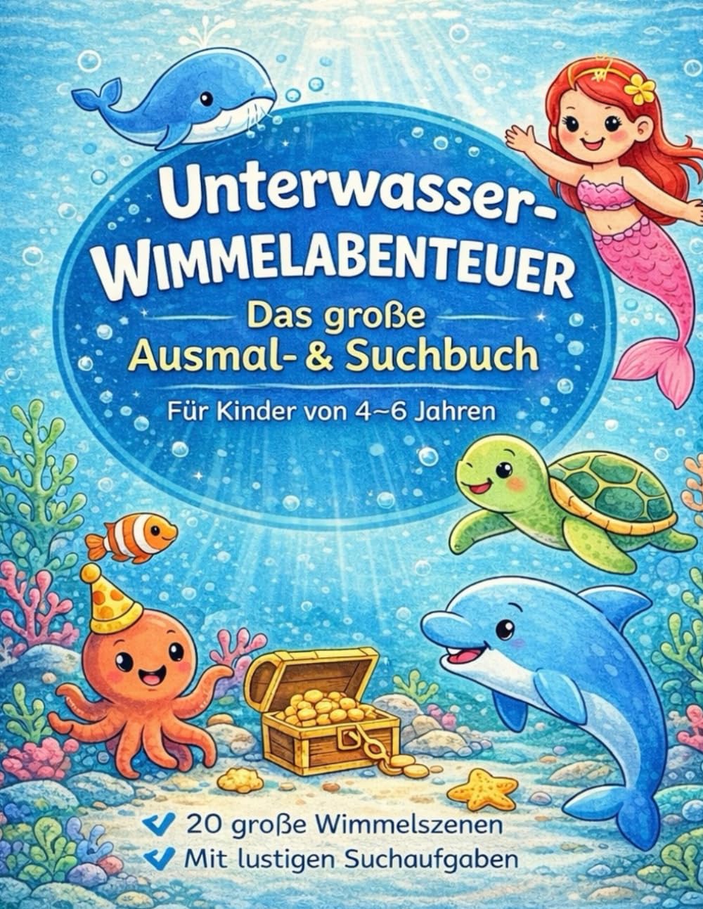 Unterwasser-Wimmelabenteuer: Das große Ausmal- & Suchbuch für Kinder von 4–6 Jahren