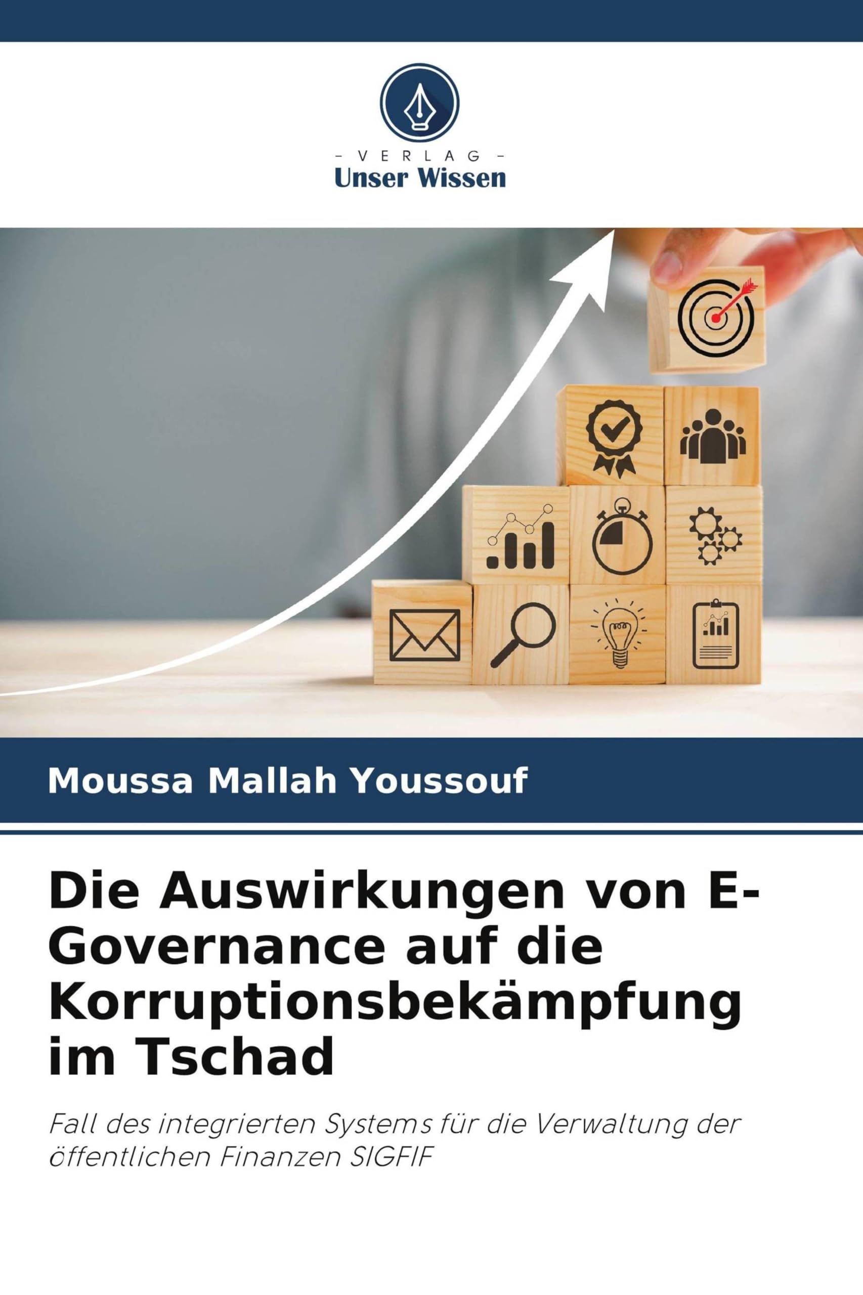 Die Auswirkungen von E-Governance auf die Korruptionsbekämpfung im Tschad: Fall des integrierten Systems für die Verwaltung der öffentlichen Finanzen SIGFIF
