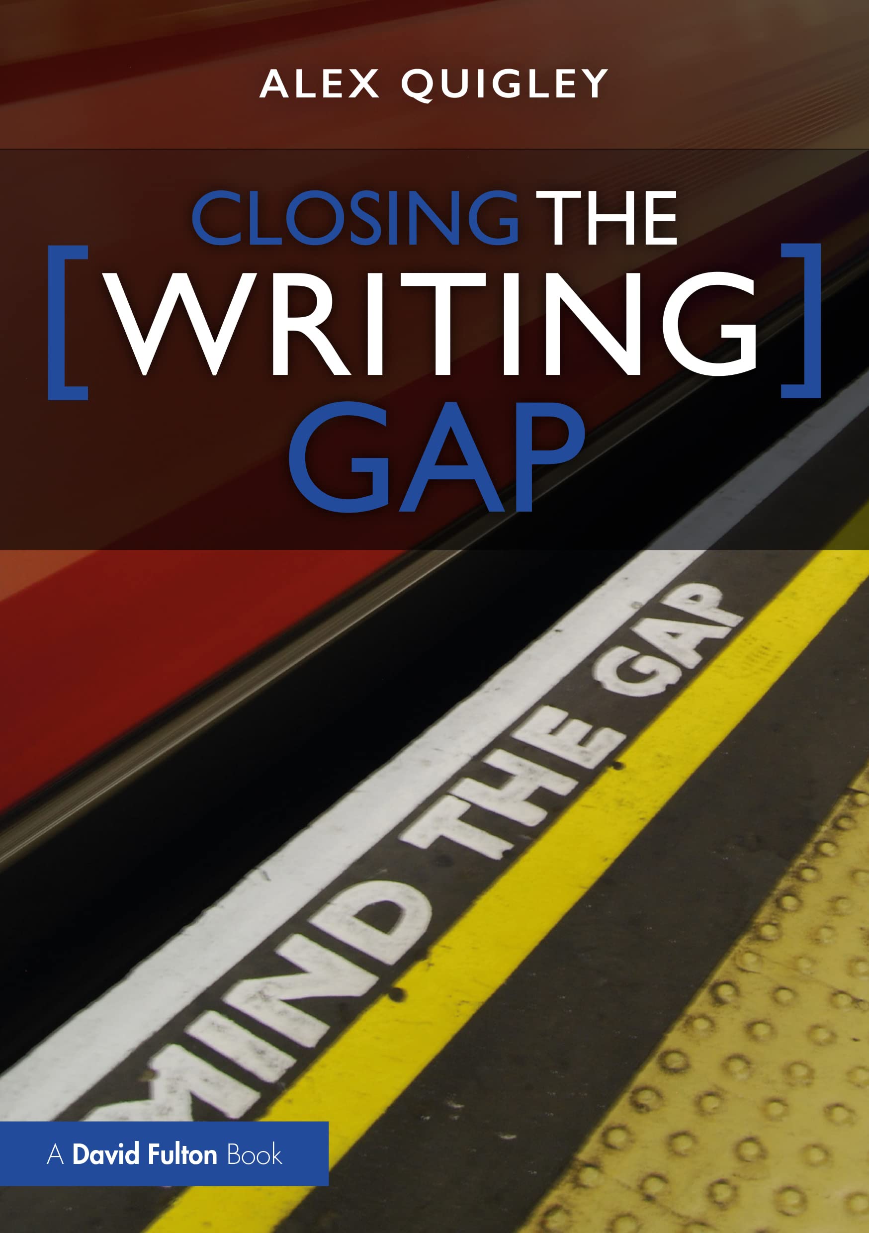 Closing the Writing Gap 1st Edition