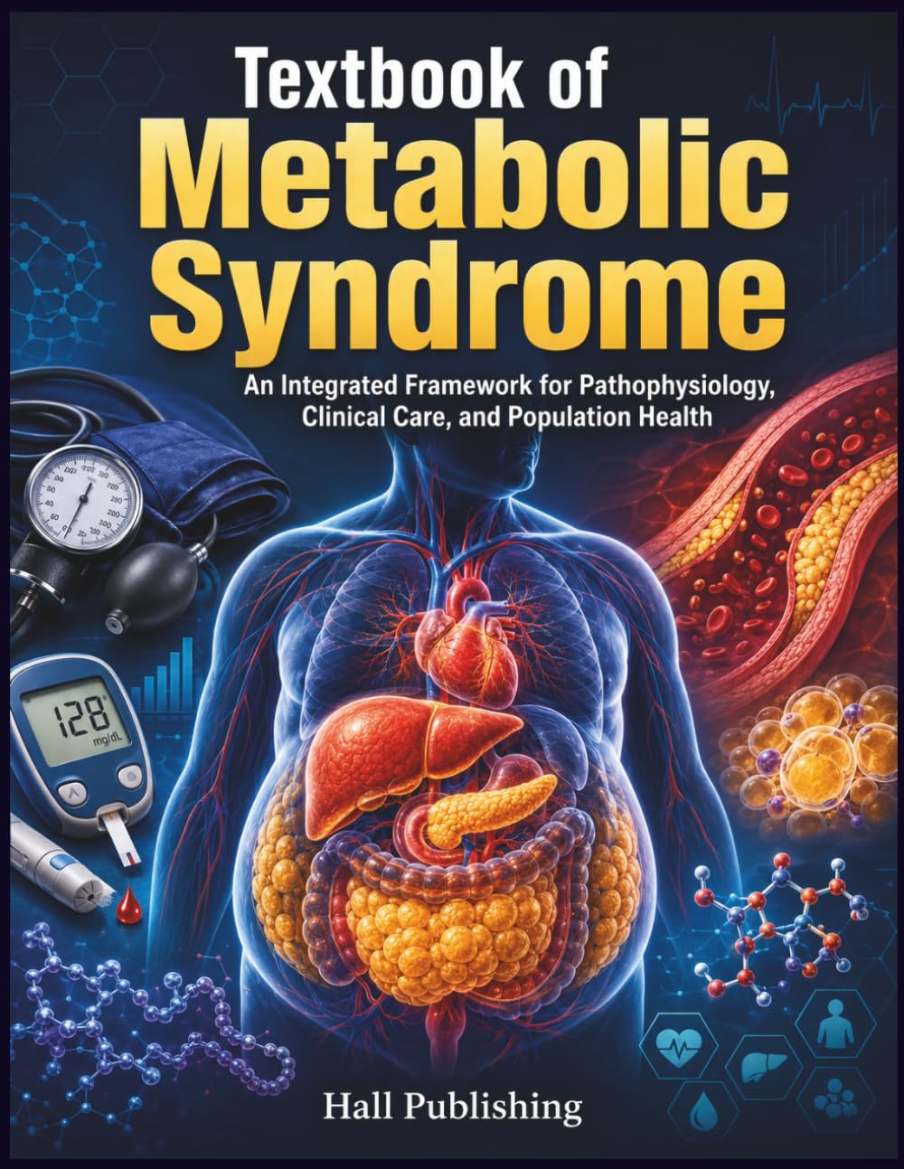 Textbook of Metabolic Syndrome: An Integrated Framework for Pathophysiology, Clinical Care, and Population Health