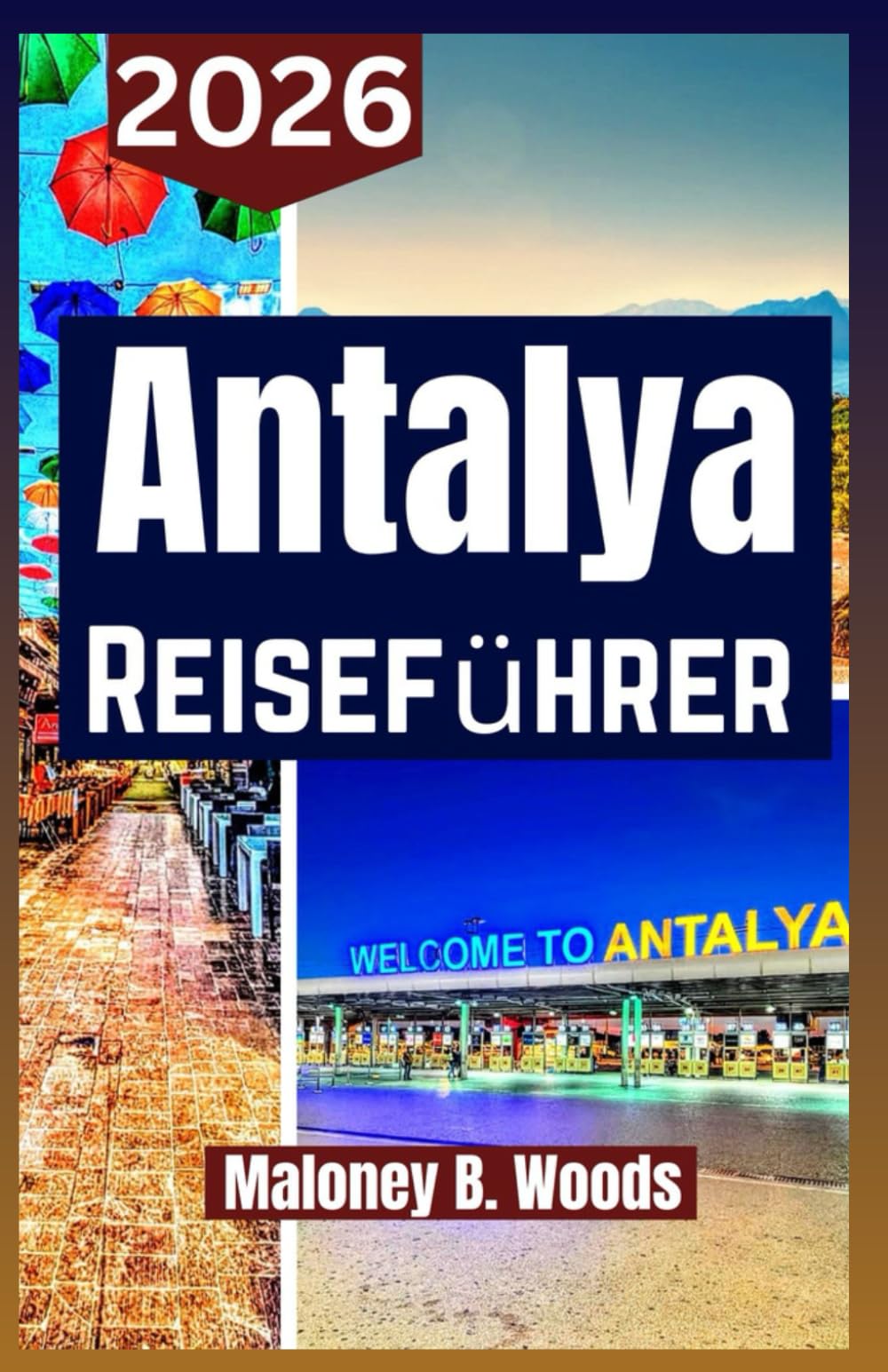 ANTALYA REISEFÜHRER 2026: Reisemanual mit Reiseplan und Tipps für Strände, Wasserfälle, Geschichte, Essen und Tagesausflüge