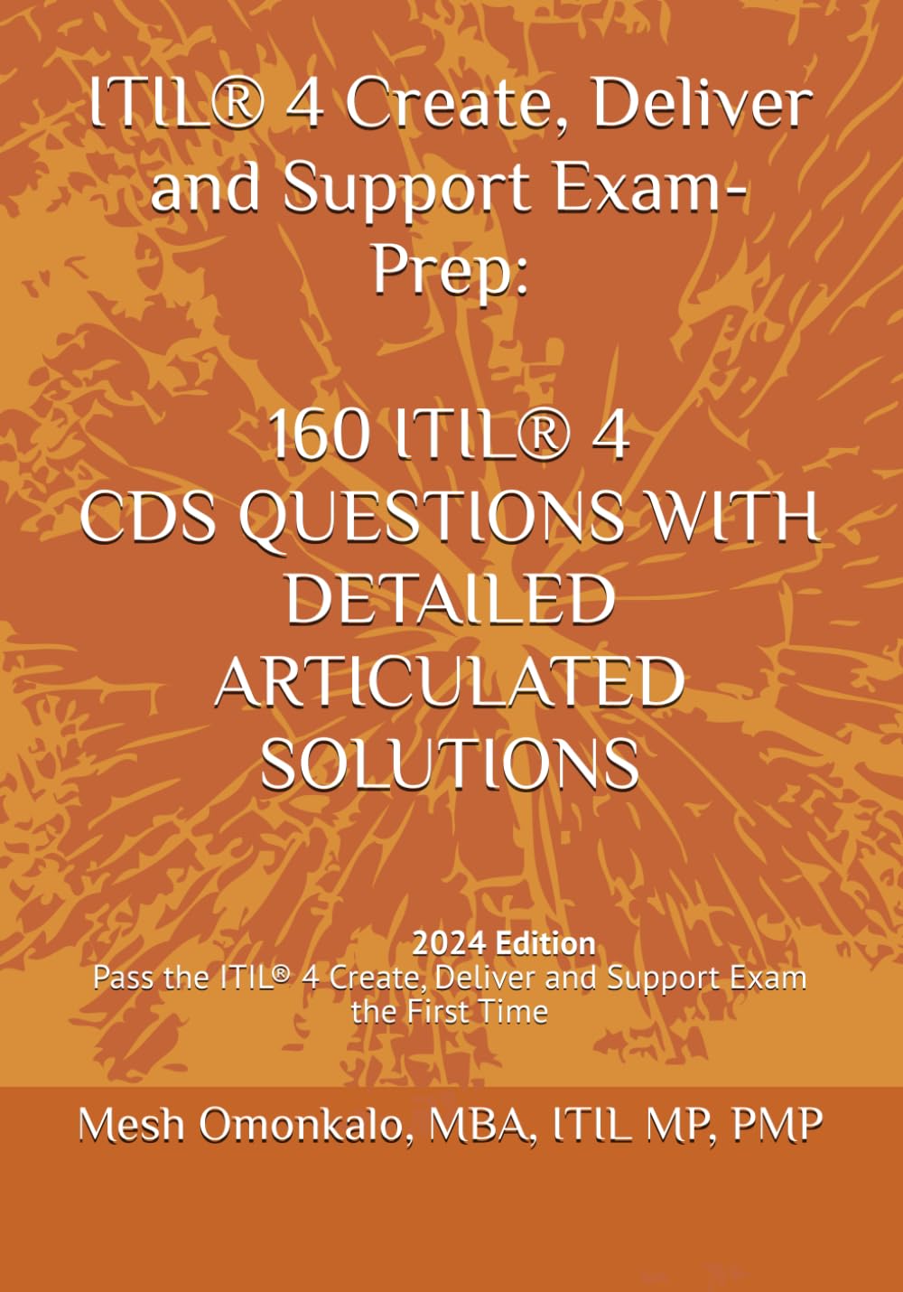 ITIL®4 Create, Deliver and Support Exam-Prep: Mock test exams with 160 Realistic ITIL Questions, Answers and Explanations to get you certified.