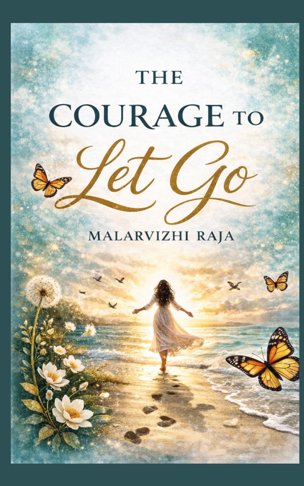 The Courage To Let Go - Finding Freedom Within