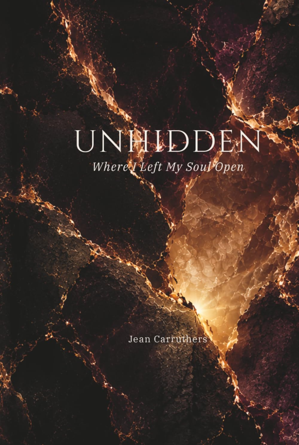 Unhidden: Where I Left My Soul Open