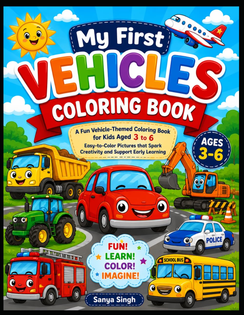 My First Vehicles Coloring Book for Kids aged 3-6 years: Fun Cars, Trucks, Tractors, Construction Vehicles, Airplanes, Boats & More | Easy, Bold and ... Coloring Pages for Toddlers and Kids Ages 3–6