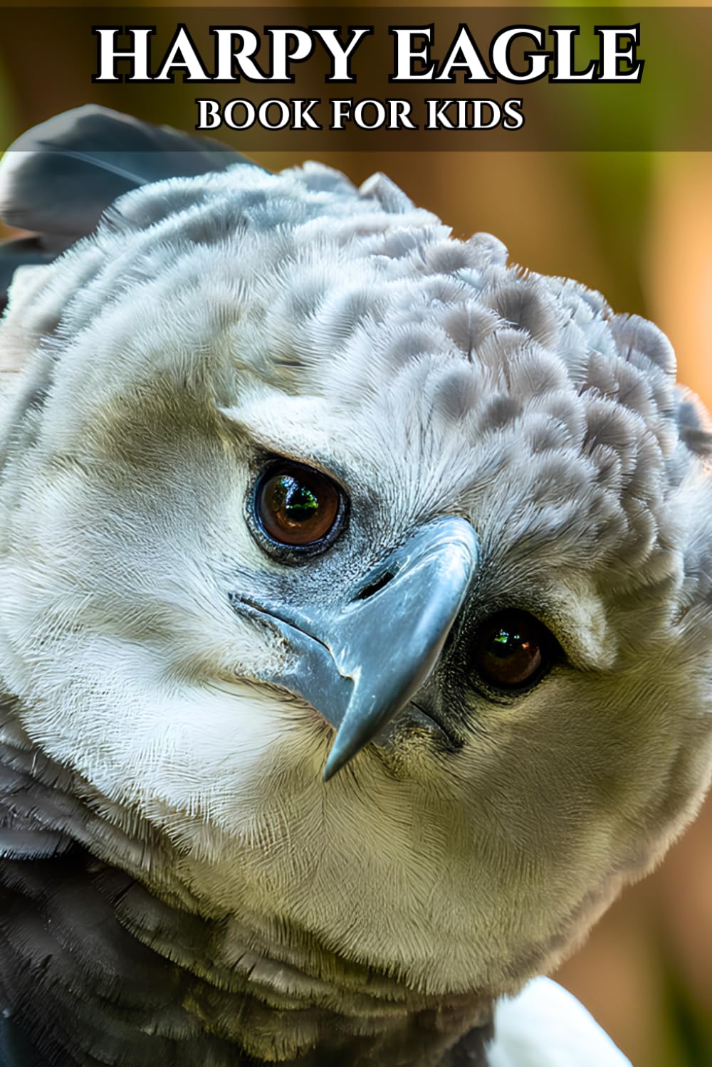 Harpy Eagle Book for Kids: Beautiful Pictures with Amazing Facts