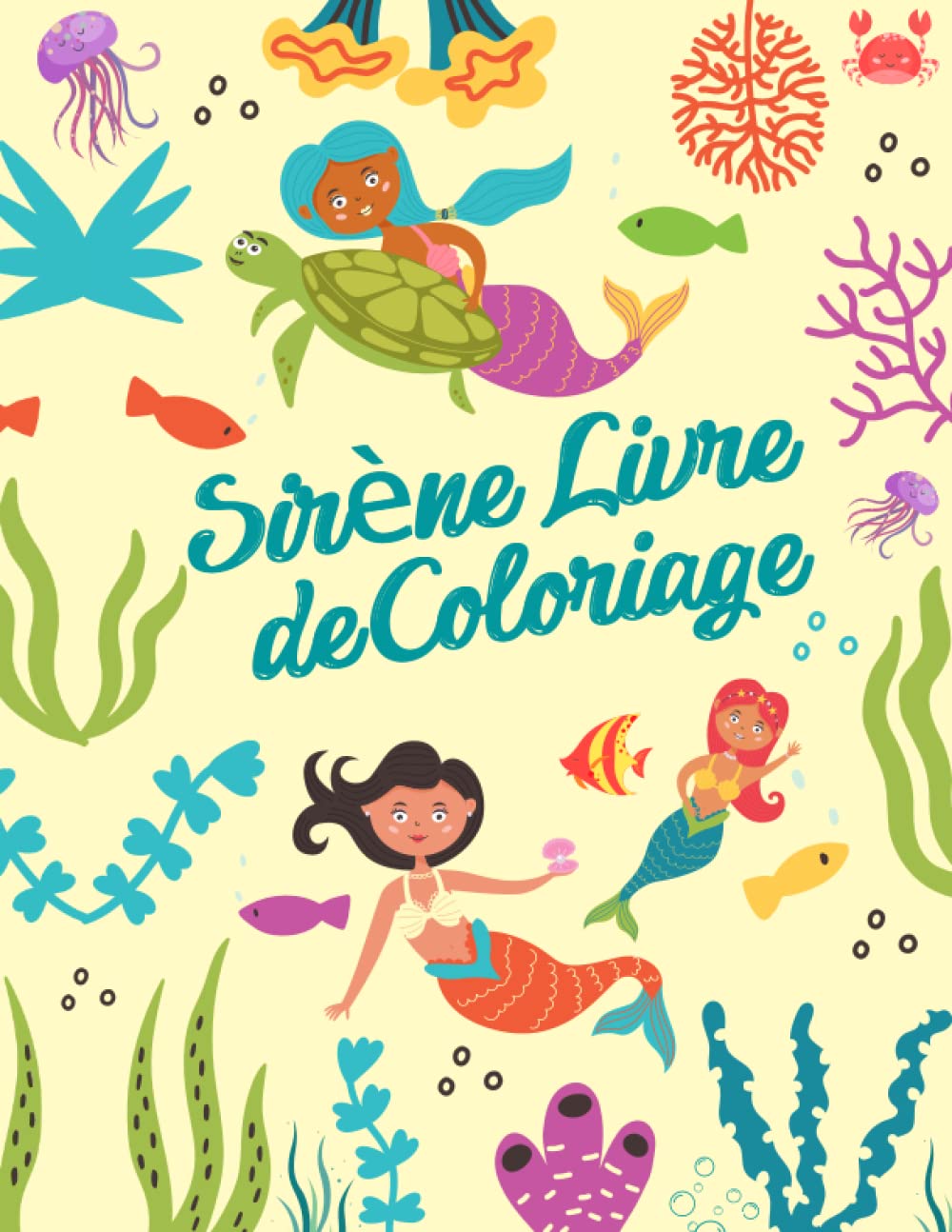 Sirène Livre de Coloriage: Coloriage Sirène pour les enfants de 4 à 8 ans, 9-12 ans (French Edition)