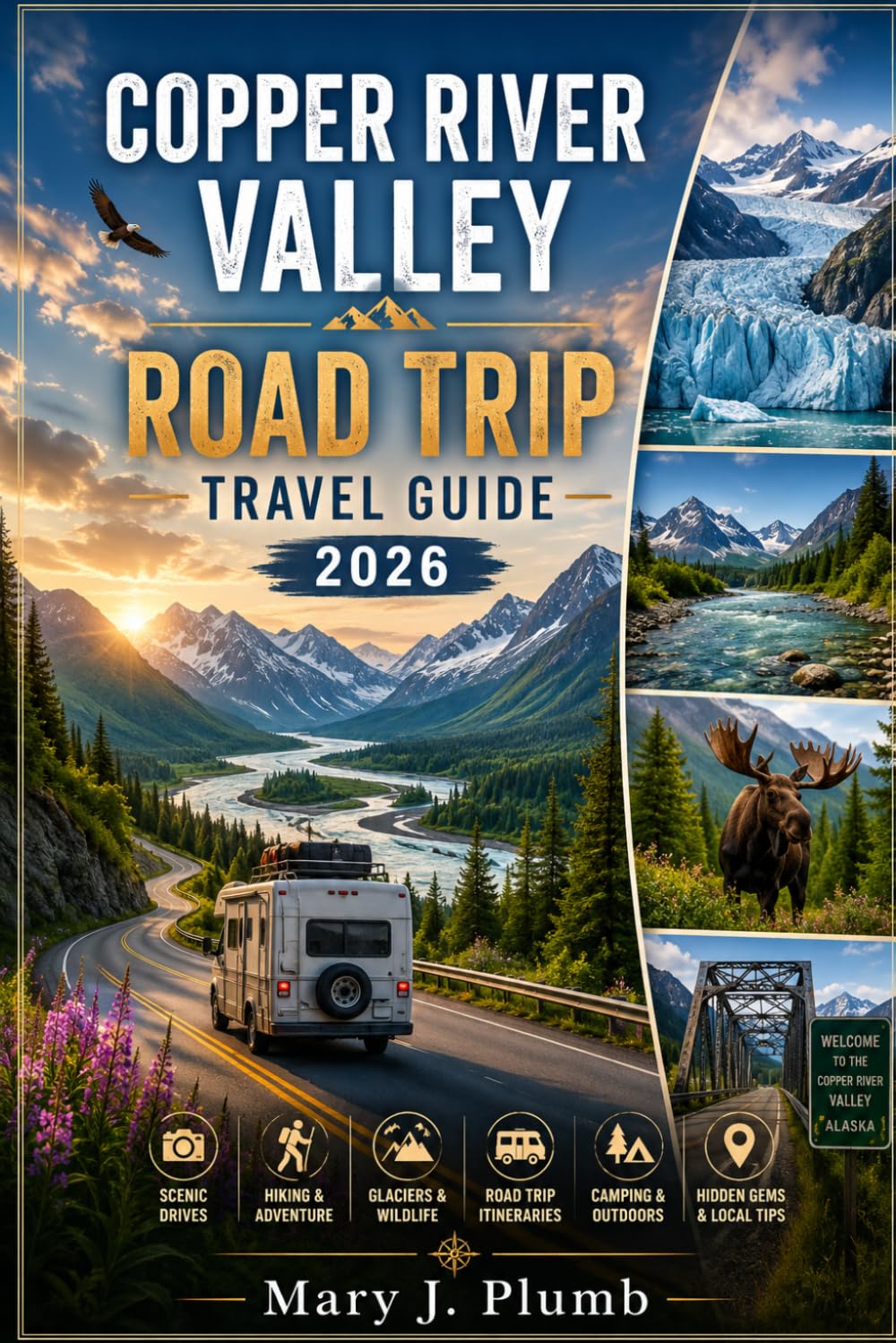 COPPER RIVER VALLEY ROAD TRIP TRAVEL GUIDE 2026
