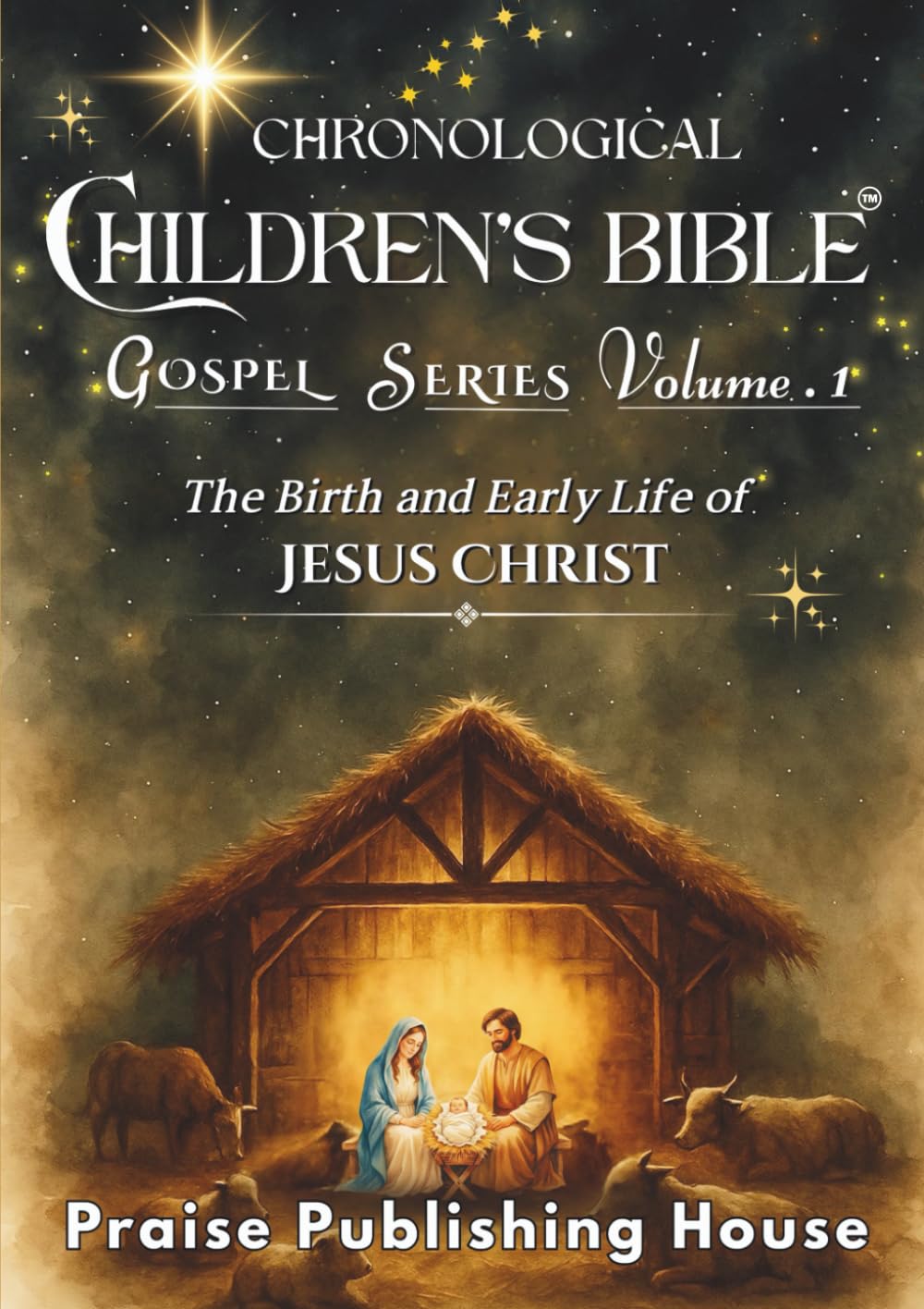Chronological Children's Bible: Gospel Series Volume 1 The Birth and Early Life of Jesus Christ