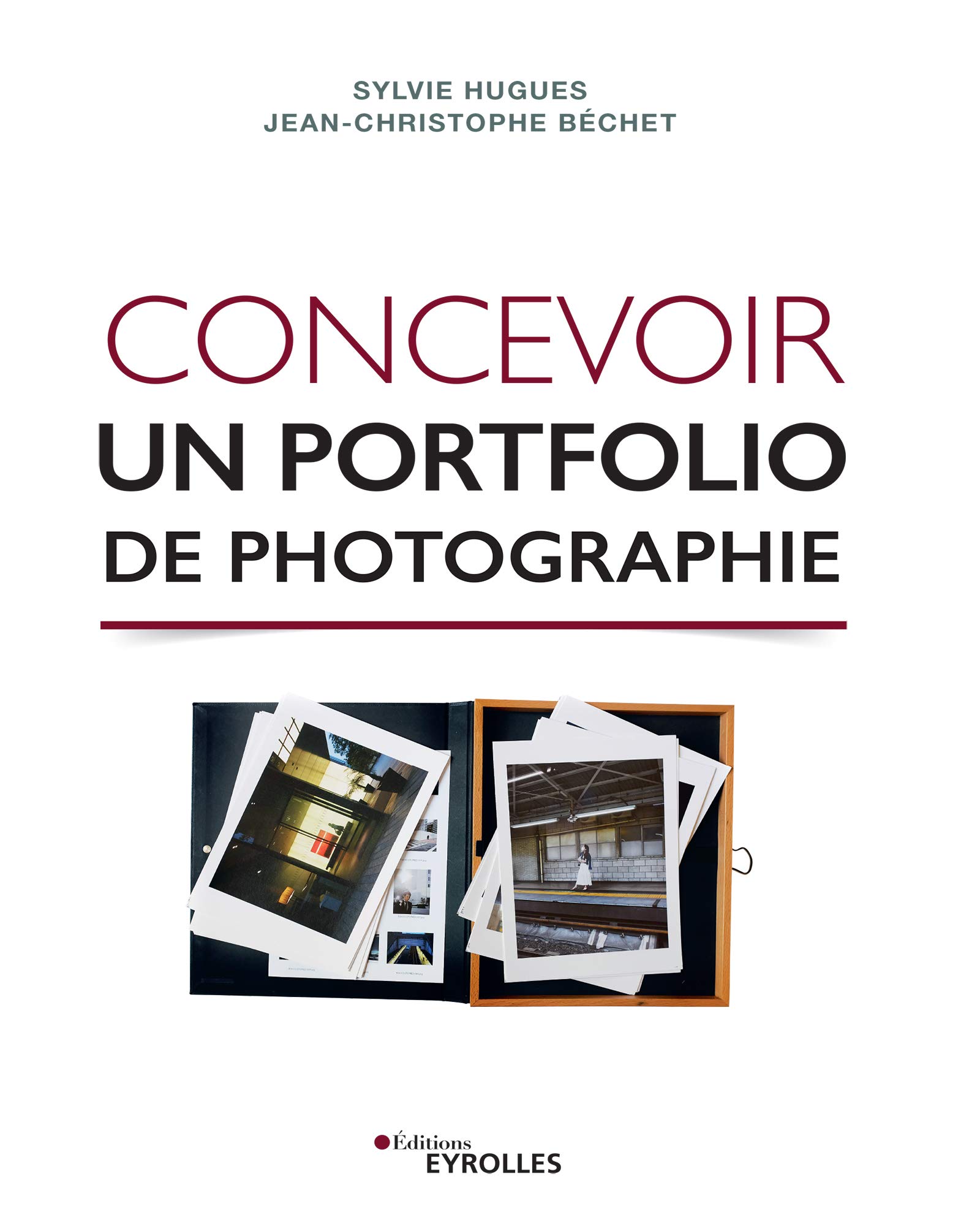 Concevoir un portfolio de photographie Eyrolles livre guide