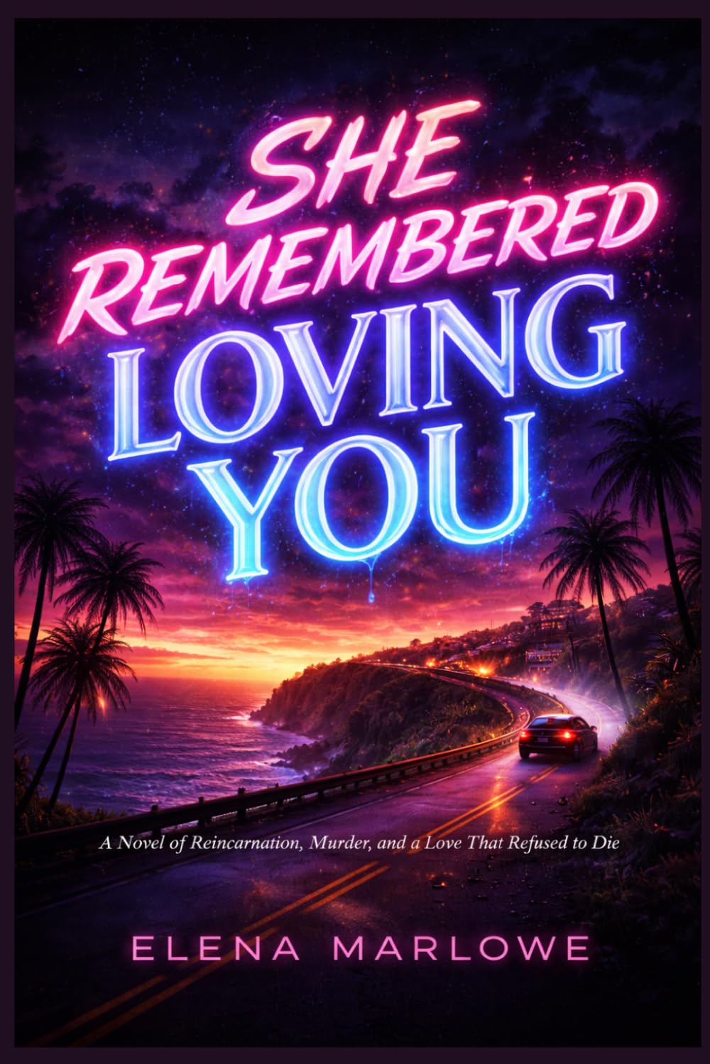 She Remembered Loving You: A Novel of Reincarnation, Murder, and a Love That Refused to Die