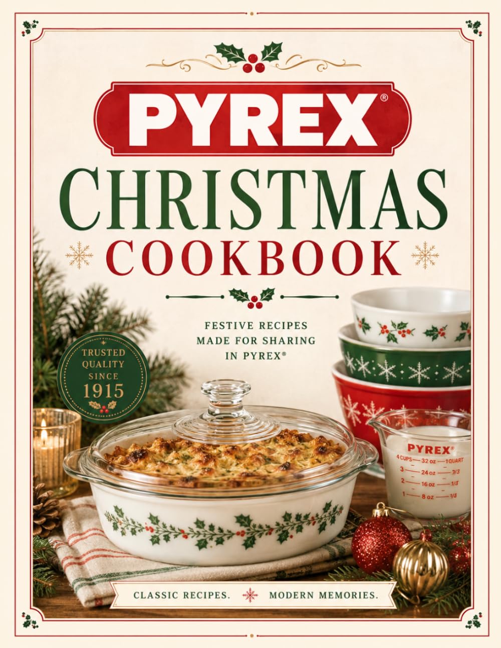 The Pyrex Christmas Cookbook: Festive Recipes Made For Sharing in Vintage Pyrex
