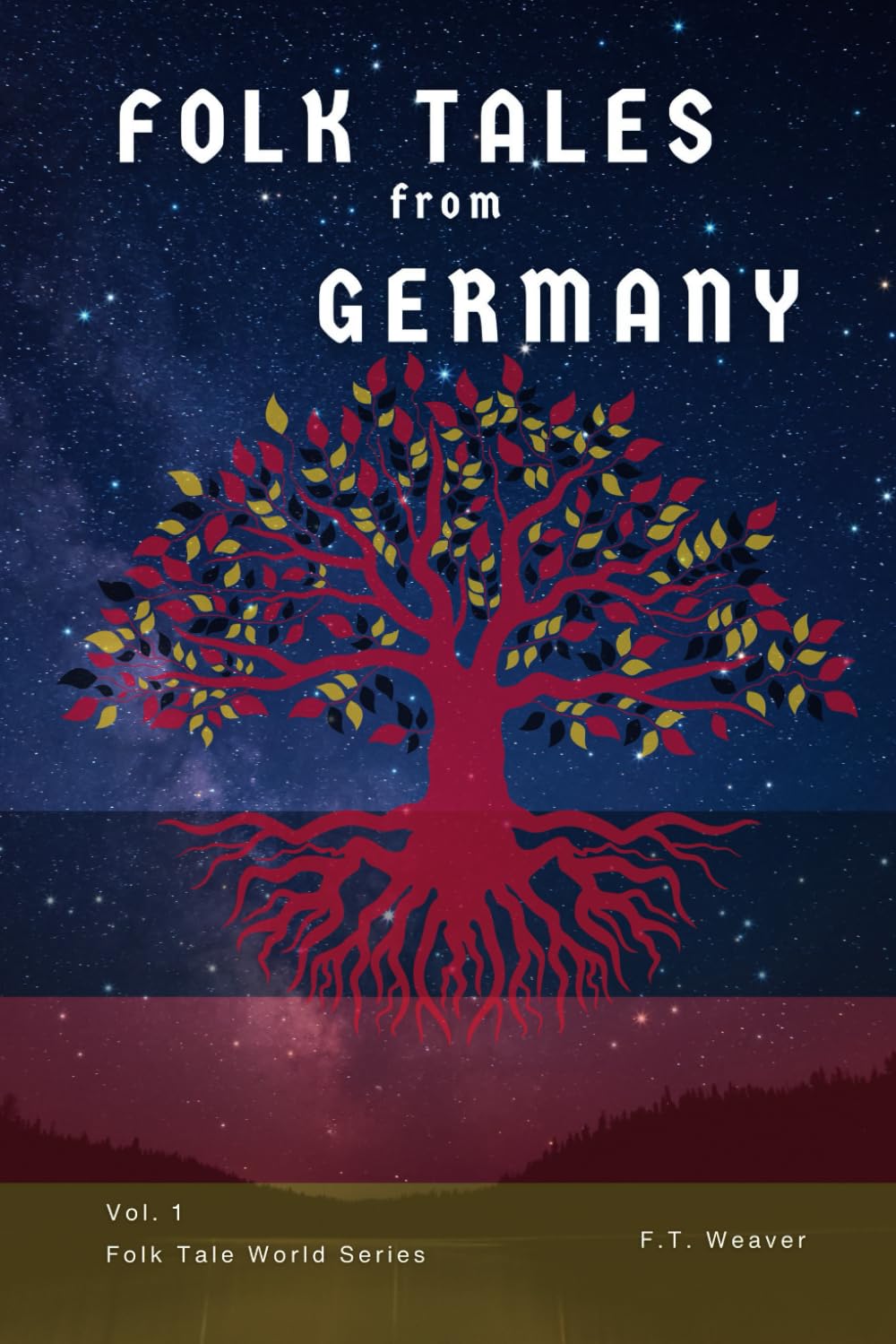 Folk Tales from Germany: Volume 1: Timeless Fairy Tales of Enchantment, Courage, and Magic for All Ages (Folk Tales World)