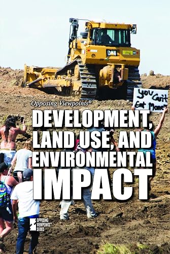 Development, Land Use, and Environmental Impact (Opposing Viewpoints)