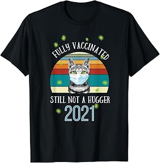 Funny Fully Vaccinated 2021 Still Not A Hugger Cat Lovers T-Shirt