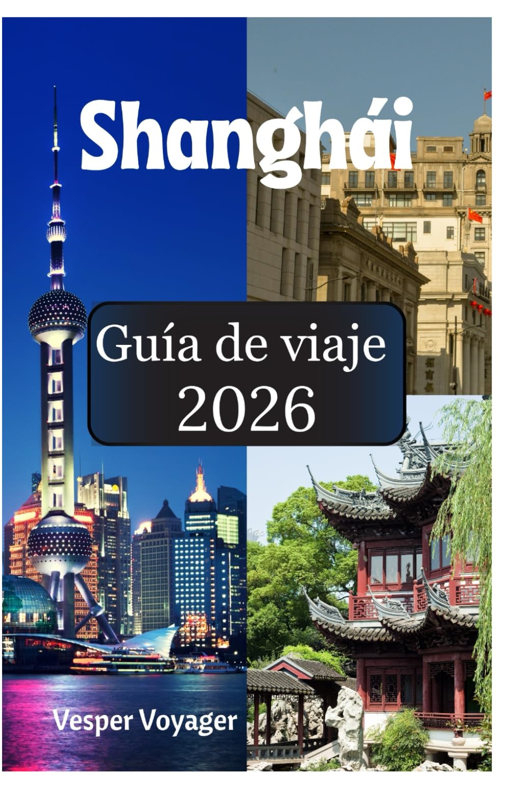 Shanghái Guía de viaje 2026: Descubre los tesoros de la Ruta de los Dumplings, los misterios de la Milla de los Museos, los susurros de las villas con ... los templos budistas en la Perla de Oriente.