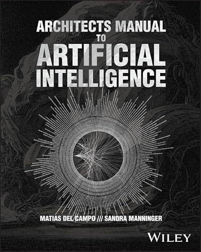 Architects Manual to Artificial Intelligence