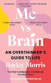 Me vs Brain: An Overthinker’s Guide to Life – the instant Sunday Times bestseller!
