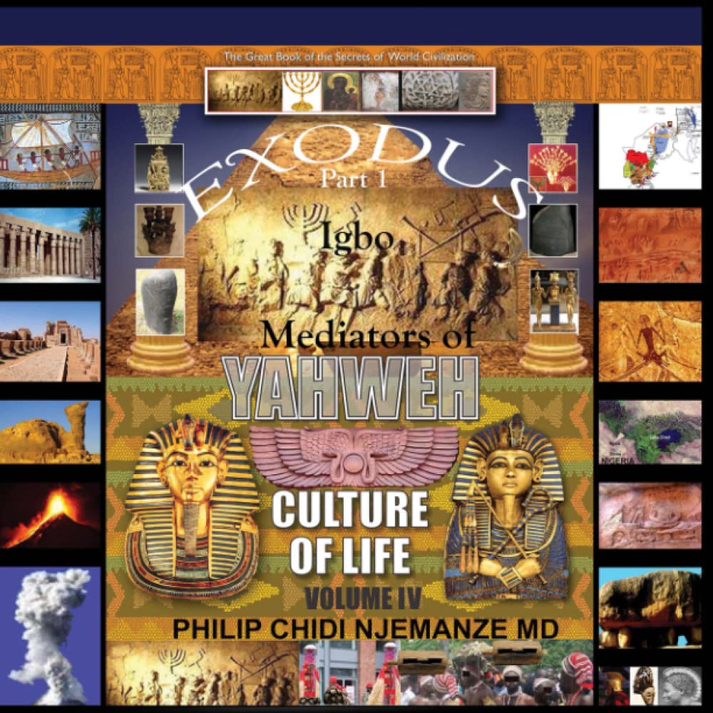 Igbo Mediators of Yahweh culture of Life Volume 4. Exodus Part 1