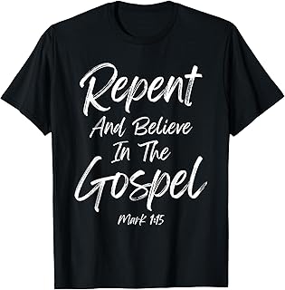 Repent And Believe In The Gospel Lenten Ash Wednesday Easter T-Shirt