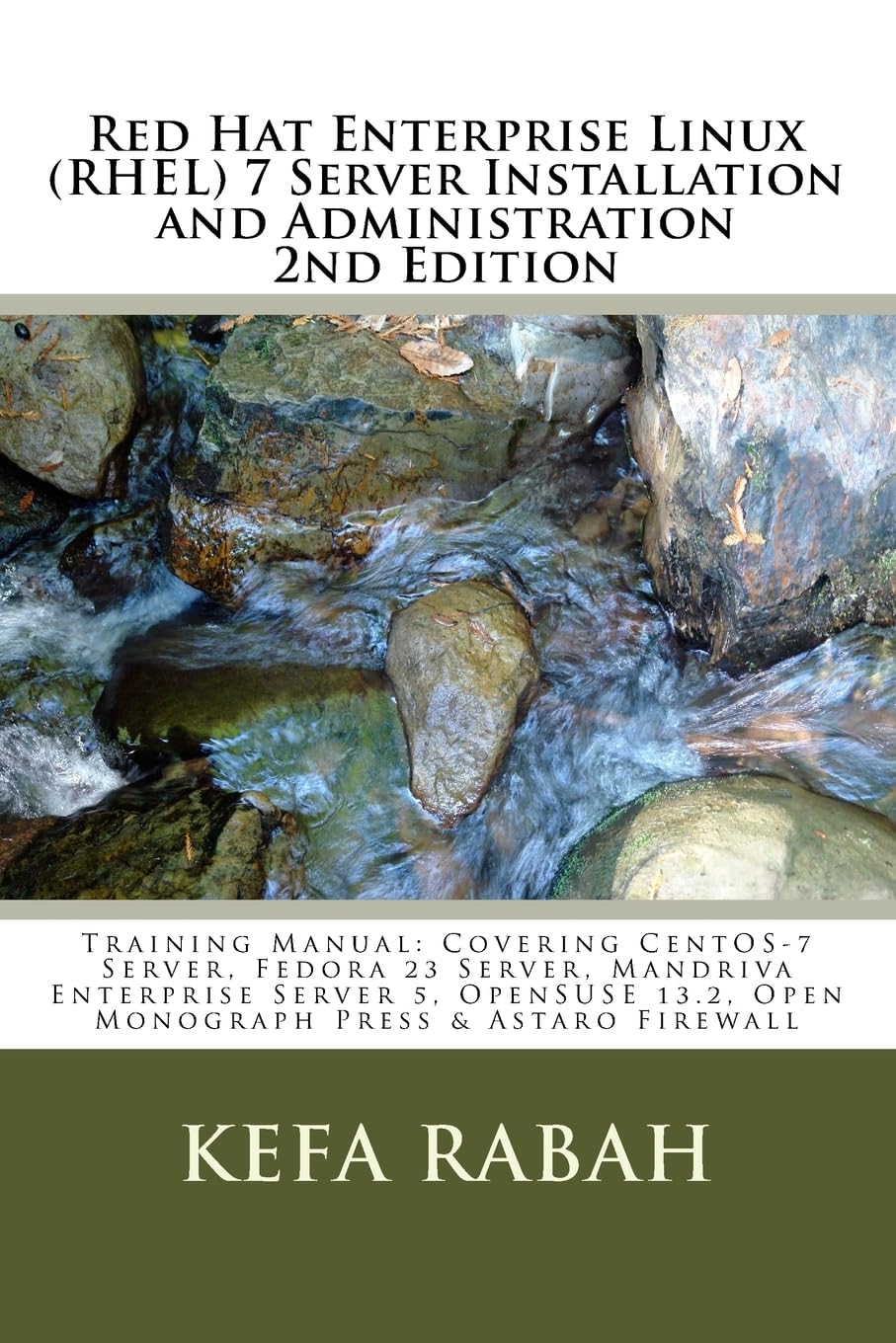 Red Hat Enterprise Linux (RHEL) 7 Server Installation and Administration 2nd Edi: Training Manual: Covering CentOS-7 Server, Fedora 23 Server, ... 13.2, Open Monograph Press, & Astaro Firewall